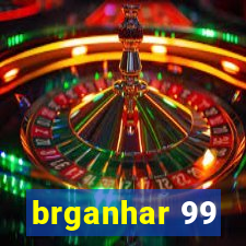 brganhar 99